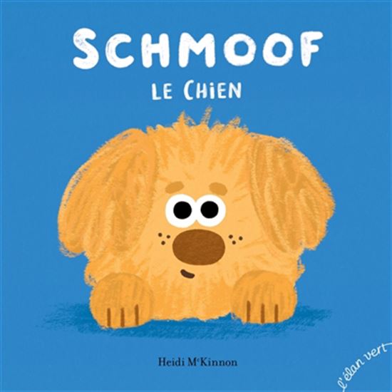 Schmoof le chien - HEIDI MCKINNON