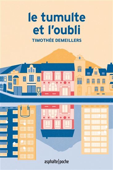 Le Tumulte et l&#39;oubli - TIMOTHÉE DEMEILLERS