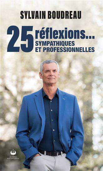 25 réflexions... sympatiques et professionnelles - SYLVAIN BOUDREAU
