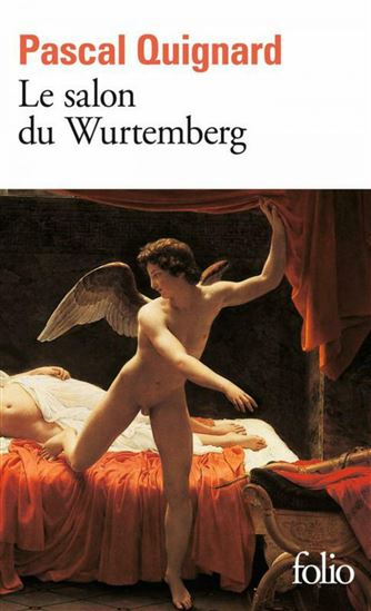 Le Salon du Wurtemberg - PASCAL QUIGNARD