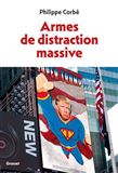 Armes de distraction massive - PHILIPPE CORBÉ