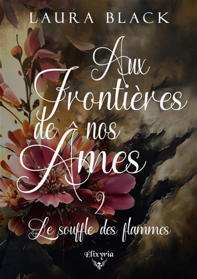 Aux frontières de nos âmes T.02  Le souffle des flammes - LAURA BLACK