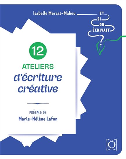 12 ateliers d&#39;écriture créative - ISABELLE MERCAT-MAHEU