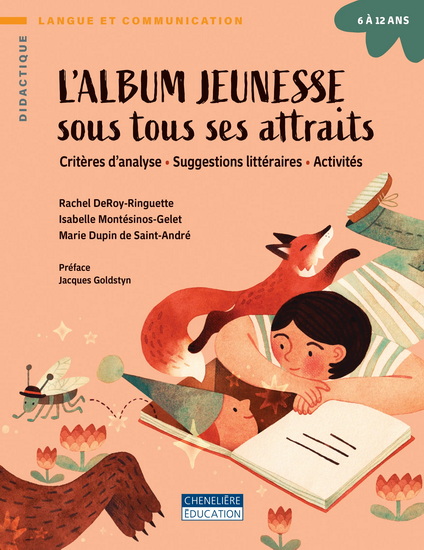 L'Album jeunesse sous tous ses attraits : critères d’analyse, suggestions littéraires, activités - RACHEL DEROY-RINGUETTE