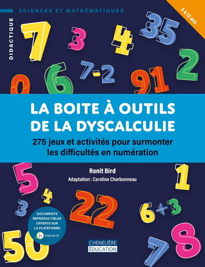 La Boite à outils de la dyscalculie : 275 jeux et activités pour surmonter les difficultés en numération - RONIT BIRD - CAROLINE CHARBONNEAU