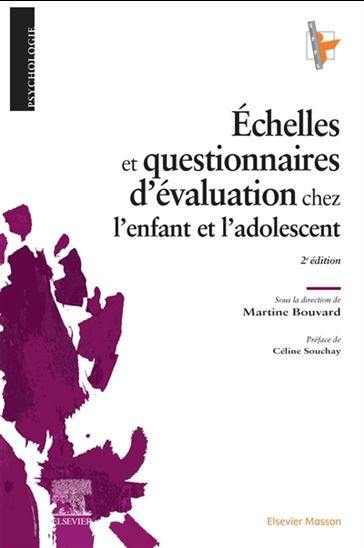 Échelles et questionnaires d'évaluation chez l'enfant et l'adolescent 2e éd. - MARTINE BOUVARD