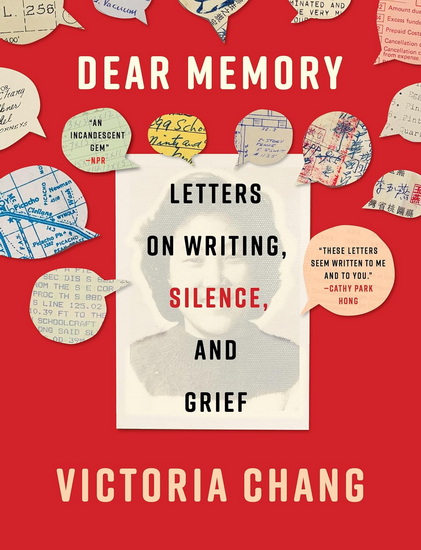 Dear Memory: Letters on Writing, Silence, and Grief - VICTORIA CHANG