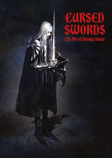 Cursed swords : the art of Strange House - STRANGE HOUSE