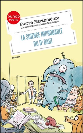 La Science improbable du Dr Bart - PIERRE BARTHÉLÉMY