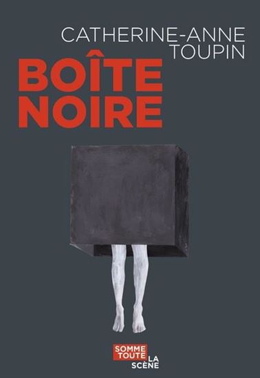 Boîte noire - CATHERINE-ANNE TOUPIN