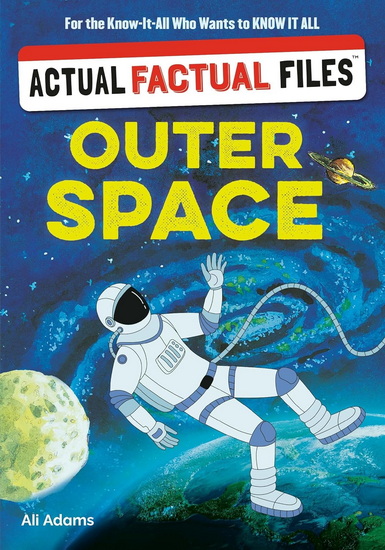 Actual Factual Files: Outer Space - ALI ADAMS