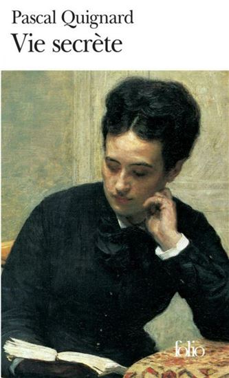 Vie secrète - PASCAL QUIGNARD