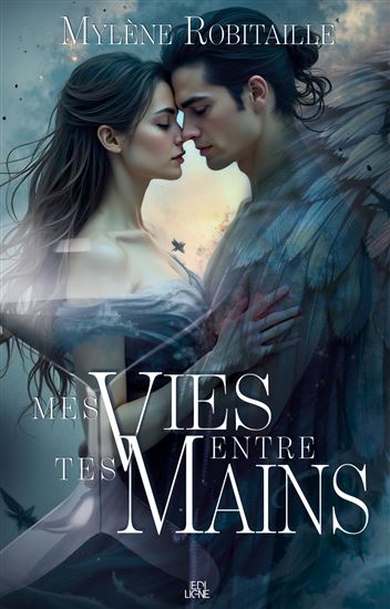 Mes vies entre tes mains - MYLÈNE ROBITAILLE