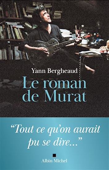 Le Roman de Murat - YANN BERGHEAUD