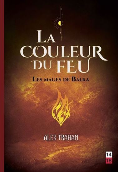 La Couleur du feu #01 - ALEX TRAHAN