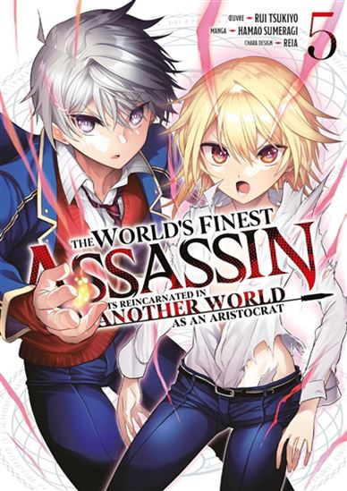 The World's finest assassin : gets reincarnated in another world as an aristocrat #05 - RUI TSUKIYO & AL