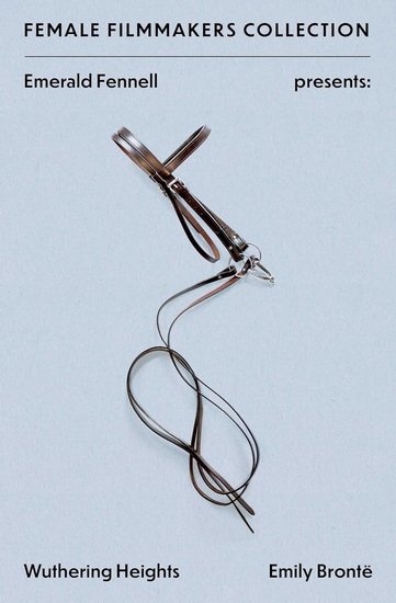 Emerald Fennell Presents: Wuthering Heights - EMILY BRONTE