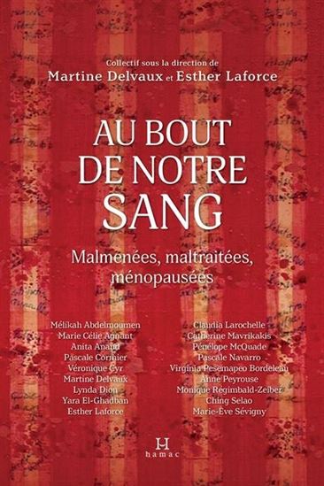 Au bout de notre sang : malmenées, maltraitées, ménopauses - COLLECTIF