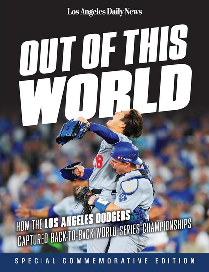Out of This World: How the Los Angeles Dodgers Captured Back-To-Back World Series Championships - COLLECTIF