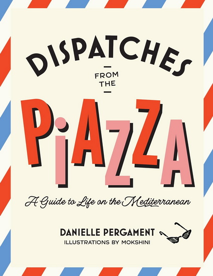 Dispatches from the Piazza - DANIELLE PERGAMENT - MOKSHINI