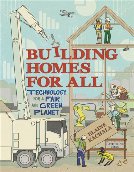 Building Homes for All: Technology for a Fair and Green Planet - ELAINE KACHALA - CATHERINE CHAN