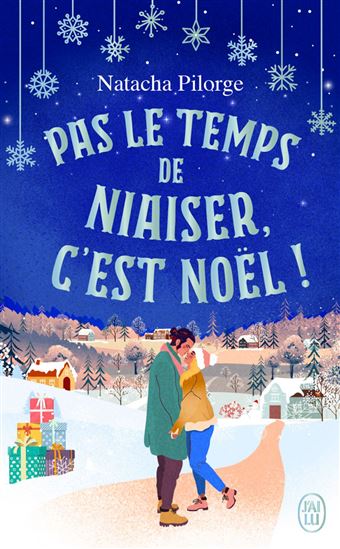 Pas le temps de niaiser, c'est Noël ! - NATACHA PILORGE