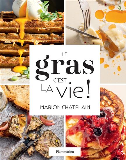 Le Gras, c'est la vie ! - MARION CHATELAIN