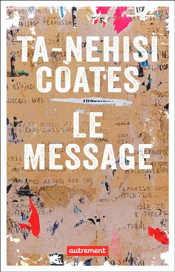 Le Message - TA-NEHISI COATES