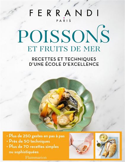 Poissons et fruits de mer : recettes et techniques d'une école d'excellence - COLLECTIF