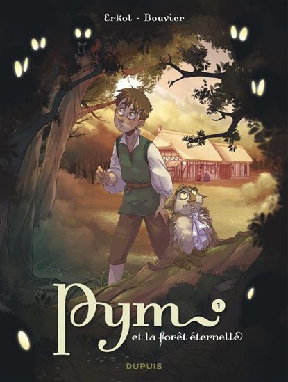 Pym et la forêt éternelle - Tome 1 - La nuit des hurleurs - FUAT ERKOL - CLÉMENTINE BOUVIER