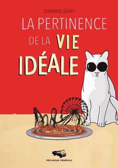La Pertinence de la vie idéale - MARTIN ALARY