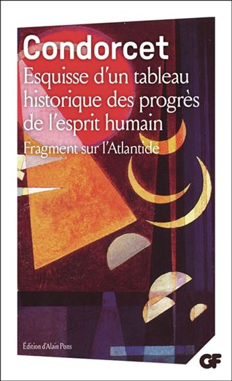 Esquisse d'un tableau historique des progrès de l'esprit humain/Fragment sur l'Atlantide N. éd. - NICOLAS DE CONDORCET