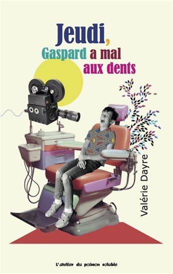 Jeudi, Gaspard a mal aux dents #04 - VALÉRIE DAYRE