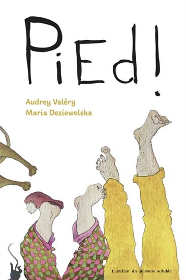 Pied ! - AUDREY VALÉRY - MARIA DEZIEWOLSKA