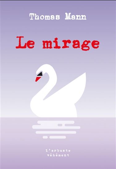 Le Mirage N. éd. - THOMAS MANN
