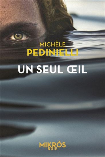 Un seul oeil - MICHÈLE PEDINIELLI