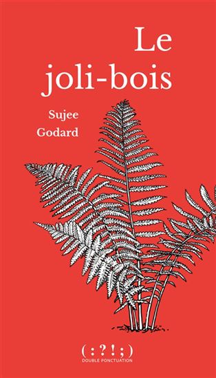 Le Joli-bois - SUJEE GODARD