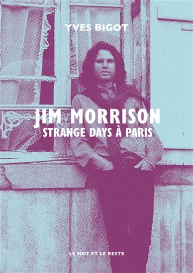 Jim Morrison : strange days à Paris - YVES BIGOT