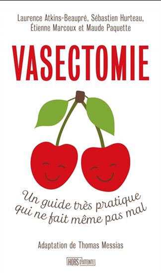 Vasectomie : un guide très pratique qui ne fait même pas mal - COLLECTIF