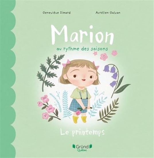 Marion au rythme des saisons : Le printemps - GENEVIÈVE SIMARD - AURÉLIEN GALVAN