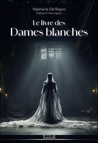 Le Livre des Dames blanches - STÉPHANIE DEL REGNO