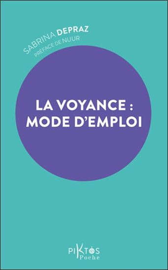 La Voyance : mode d'emploi - SABRINA DEPRAZ