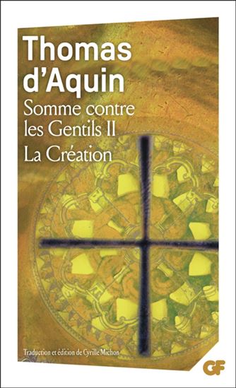 Somme contre les Gentils T.02 La création N. éd. - D'AQUIN THOMAS