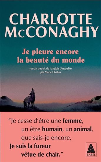 Je pleure encore la beauté du monde - CHARLOTTE MCCONAGHY