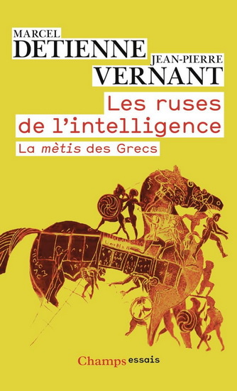 Les Ruses de l'intelligence : la mètis des Grecs N. éd. - MARCEL DETIENNE - JEAN-PIERRE VERNANT