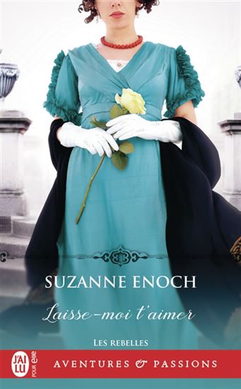 Les Rebelles T.04 Laisse-moi t'aimer - SUZANNE ENOCH