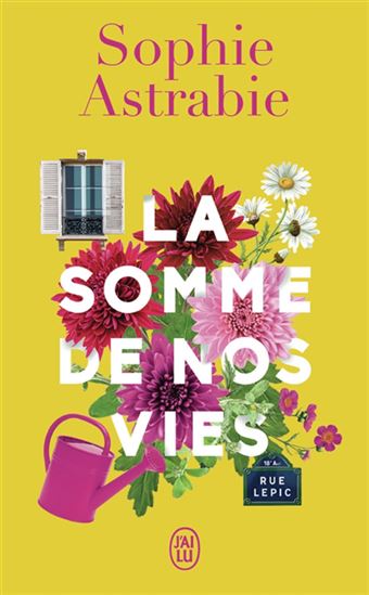 La Somme de nos vies N. éd. - SOPHIE ASTRABIE
