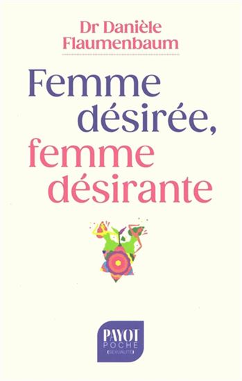 Femme désirée, femme désirante N. éd. - DANIÈLE FLAUMENBAUM
