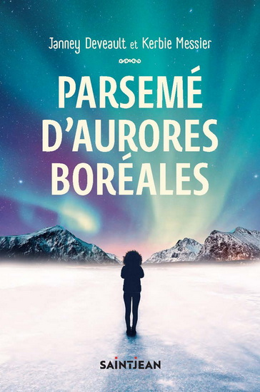 Parsemé d'aurores boréales - KERBIE VIENS-MESSIER - JANNEY DEVEAULT