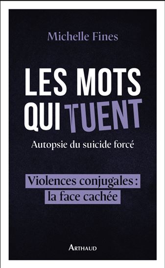 Les Mots qui tuent : autopsie d'un suicide forcé - MICHELLE FINES